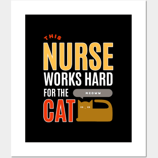 This Nurse Works Hard for the Cat - Cat Lover Posters and Art